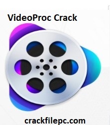 VideoProc Crack 2024 Latest Download
